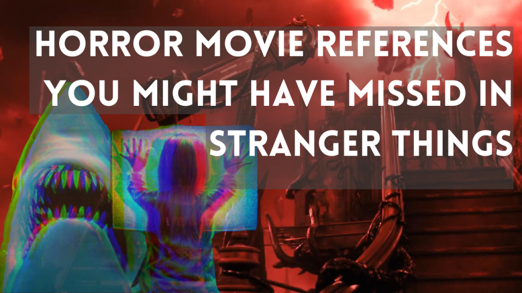 Stranger Things: Horror Movie References You Might Have&nbsp;Missed