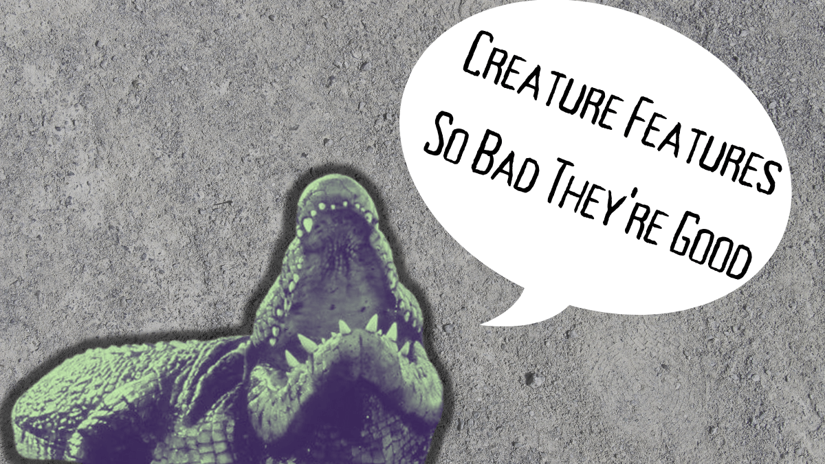 So Bad It’s Good: The Modern Creature&nbsp;Feature